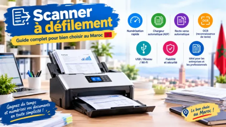 Guide pour choisir le bon scanner à défilement au Maroc selon vos besoins en numérisation rapide.